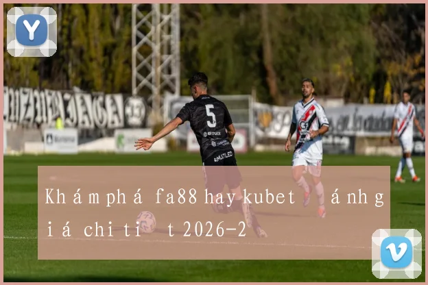 Khám phá fa88 hay kubet đánh giá chi tiết 2026