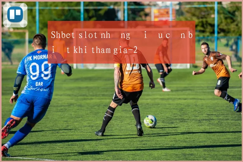 Shbet slot những điều cần biết khi tham gia